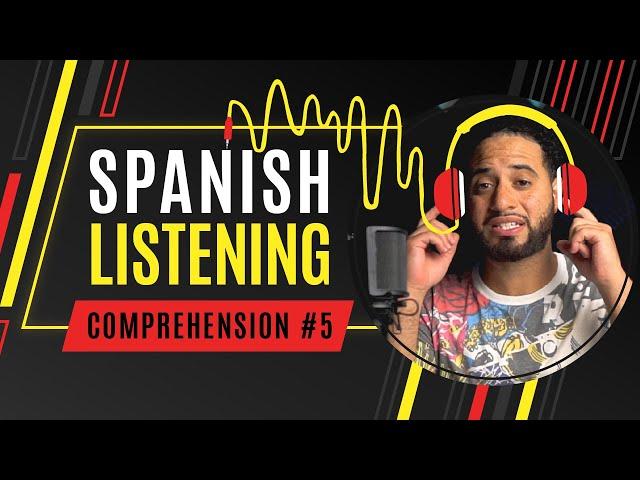 Learn Spanish: Spanish Comprehension Practice #5