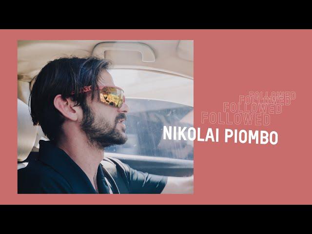 Followed: Nikolai Piombo