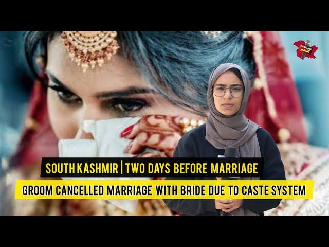 South kashmir | Two days before Marriage , Groom cancelled Marriage with Bride due to caste System