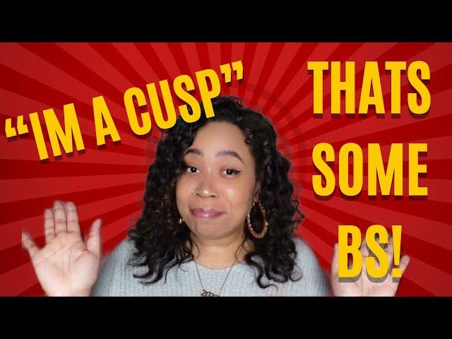 WHY CUSP ASTROLOGY IS SOME BS!