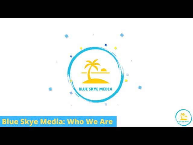 Blue Skye Media: Who We Are