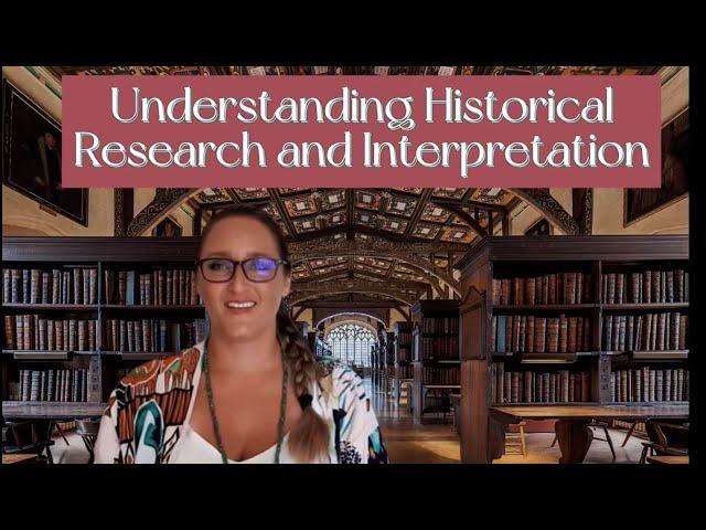 Understanding Historical Research and Interpretation