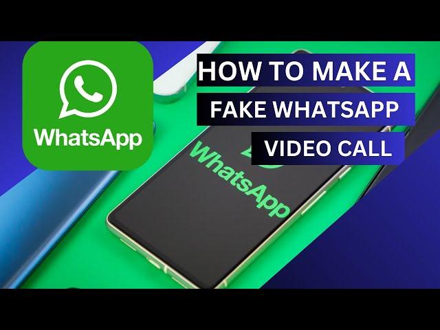 How to make a fake whatsapp video call