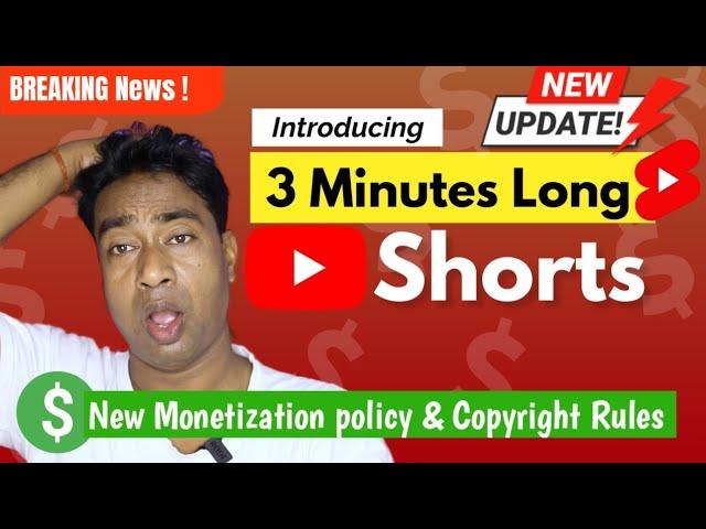 YouTube Big Update : Introducing 3 minutes Shorts Videos || New Monetization & Copyright Rules 2024