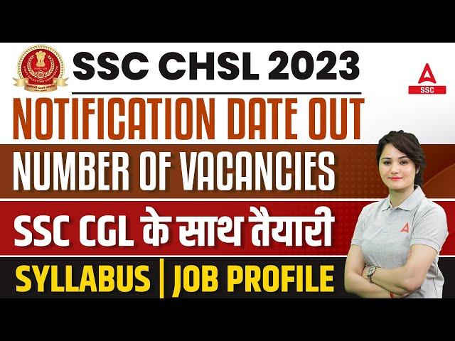 SSC CHSL 2023 Notification Date Out | SSC CHSL Vacancy, Syllabus, Job Profile, Preparation Strategy