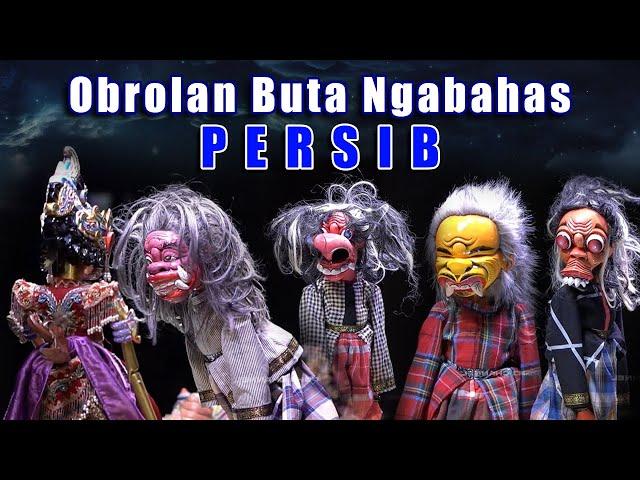 Bobodoran Buta Ngabahas Persib Bandung - Ngakakkkk