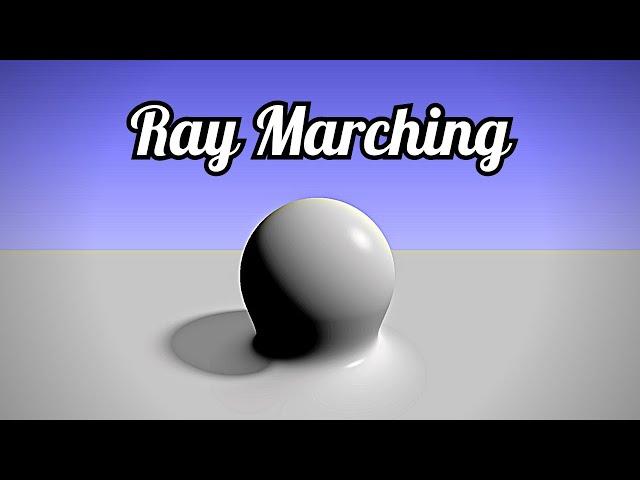 What is Ray Marching?