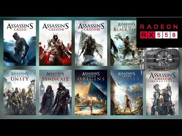 Assassin's Creed Franchise - RX 550 - 1 - 2 - 3 - 4 - Odyssey - Origins - Unity - Syndicate (2021)