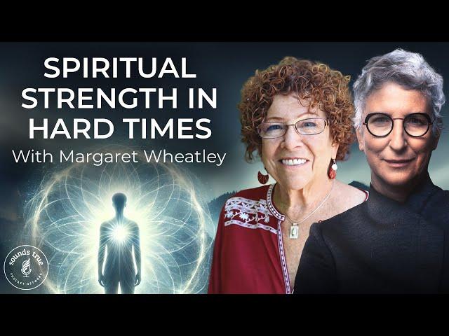 Beyond Hope and Fear | Margaret J. Wheatley | Insights at the Edge Podcast