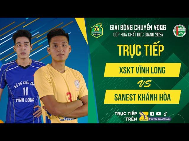 Trực tiếp | XSKT VĨNH LONG vs SANEST KHÁNH HÒA | Bảng Nam - Giải bóng chuyền VĐQG cúp HCĐG 2024