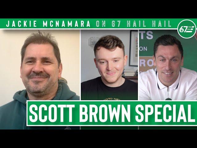 67 Hail Hail chats to Scott Brown as Jackie McNamara returns with the treble in Celtic's sights