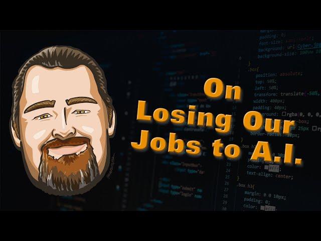 Shawn's Rants - # 10: On Losing Our Jobs to A.I.