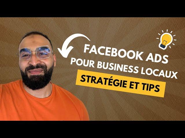 Facebook ads pour business locaux: stratégie et tips