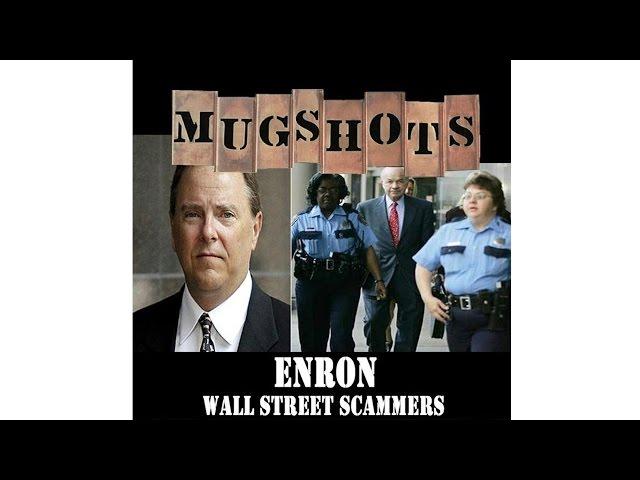 Mugshots: Enron - Wall Street Scammers