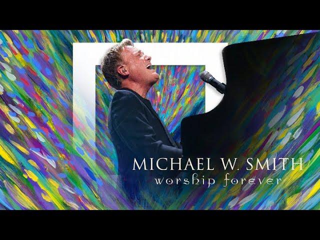 Michael W. Smith - Worship Forever - Full Concert - (2021)
