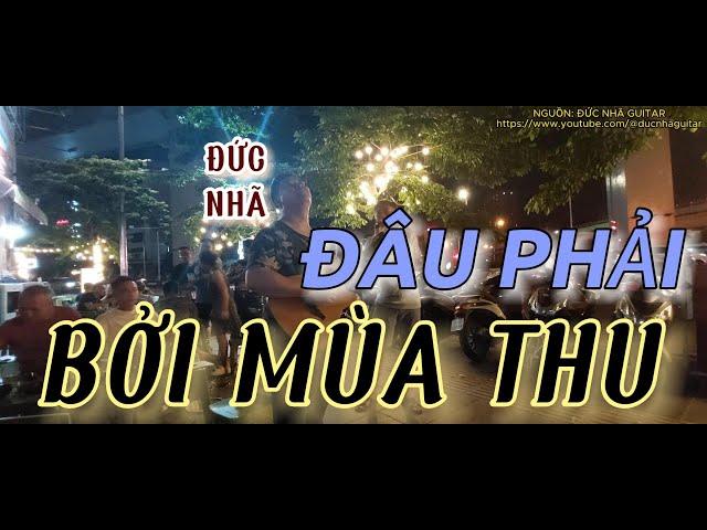 DU CA - ĐÂU PHẢI BỞI MÙA THU (PHÚ QUANG) || ĐỨC NHÃ || GUITAR COVER