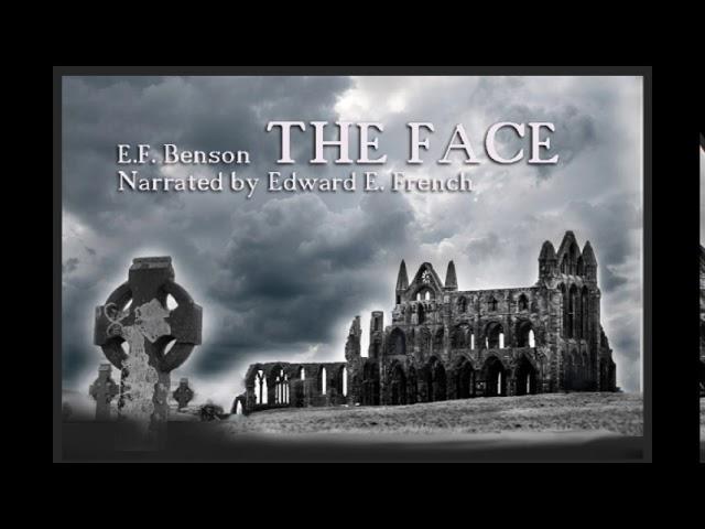 The Face by E. F.  Benson as told by Edward E. French