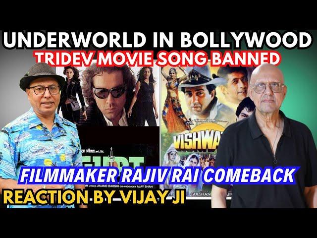 Underworld In Bollywood | Tridev Movie Song Banned | Filmmaker Rajiv Rai Comeback | By Vijay Ji