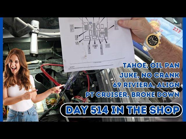 Tahoe Oil Pan, Juke No Crank, 69 Riviera Align, PT Cruiser no crank, DAY 514 In The Shop