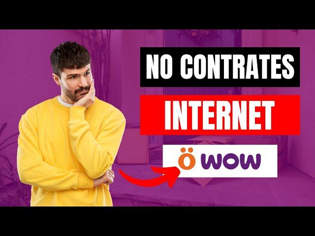 Lo que Tienes que Saber Antes de Contratar el Servicio de Internet WOW