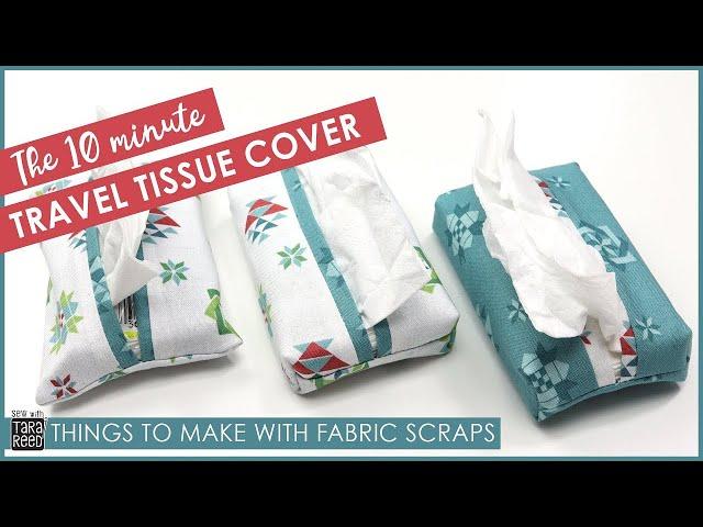 The 10 minute Travel Tissue Cover  - Things to make with Fabric Scraps