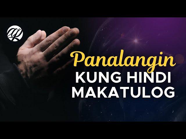 Panalangin Kung Hindi Makatulog • Tagalog Catholic Evening Prayer • Panalangin sa Gabi