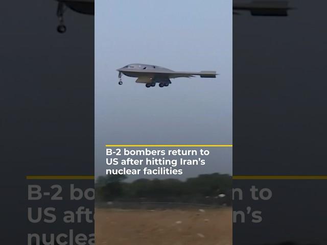 B-2 bombers return to US after hitting Iran's nuclear facilities | AJ #shorts