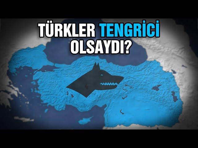 Türkler TENGRİCİ Olsaydı? #NeOlurdu | Ne Olurdu?