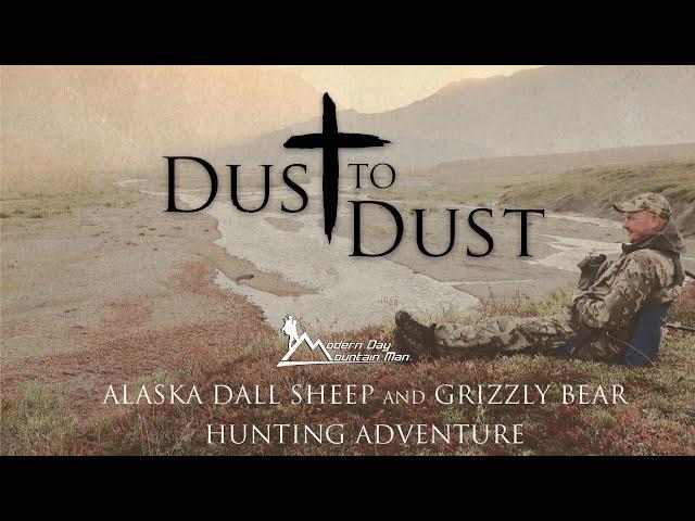 Dust to Dust - Alaska Dall Sheep and Grizzly Bear Hunting Adventure