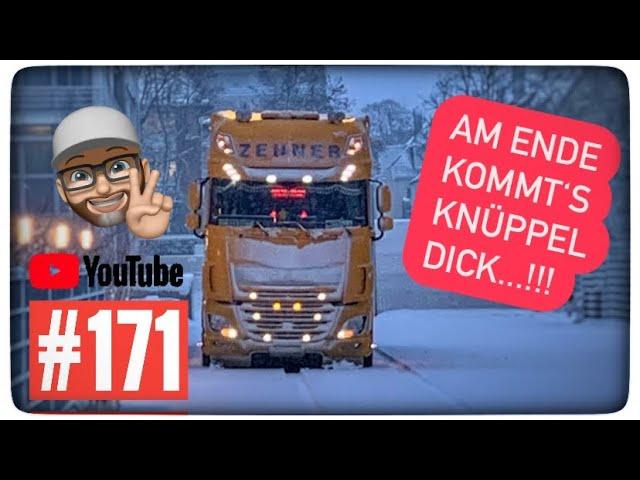 LKW Truck Doku #171 Am Ende kommt`s Knüppel dick...!!!