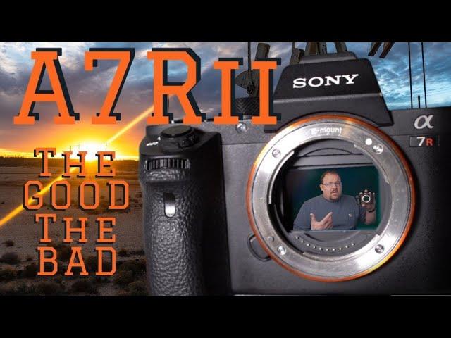 Is the SONY A7Rii worth it in 2023? My review after 4 years.