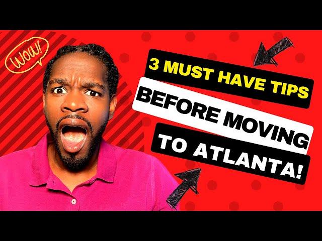 Top 3 Tips To Consider Before Moving To Atlanta, Georgia