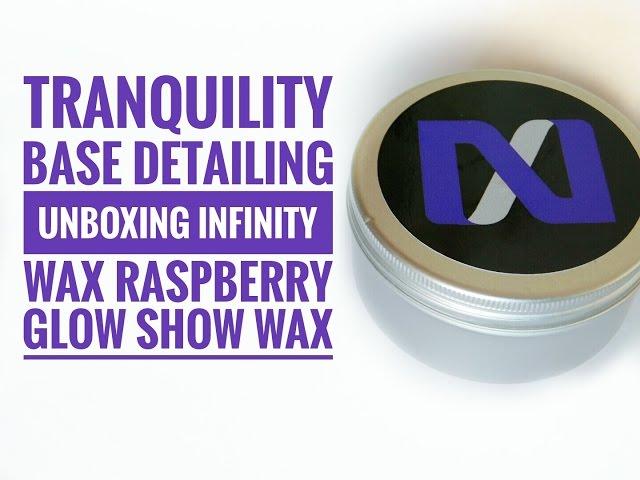 Tranquility Base Detailing Unboxing Infinity Wax Raspberry Glow Show Wax