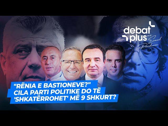 "RËNIA E BASTIONEVE?"/ CILA PARTI POLITIKE DO TË 'SHKATËRROHET' MË 9 SHKURT? - Debat Plus