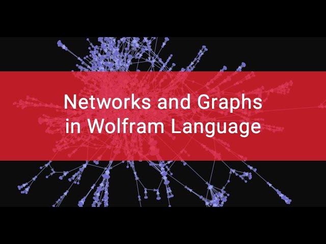 Networks and Graphs in Wolfram Language