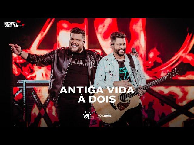 Igor e Walace - Antiga Vida a Dois - Ao Live