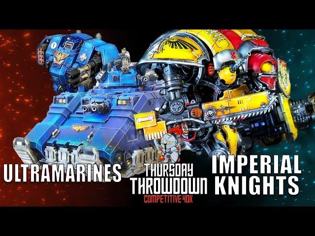 Space Marines Ultramarines vs Imperial Knights Warhammer 40K battle report | Thursday Throwdown