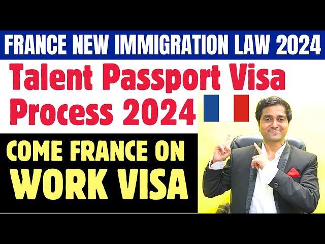 France New Immigration Law 2024 |France Talent Passport Visa |Come France with Family |Job Work Visa