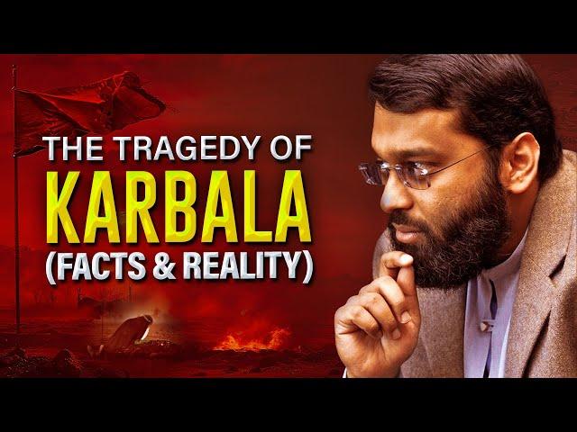 THE TRAGEDY OF KARBALA کربلا | STORY OF KARBALA | GREATEST SACRIFICE OF HUSSAIN (R.A) | Yasir Qadhi