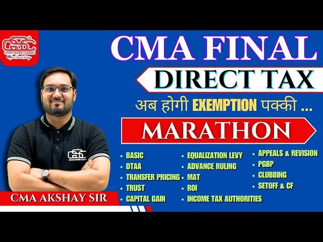 CMA FINAL DIRECT TAX MARATHON | CMA AKSHAY SEN | CMA FINAL DT