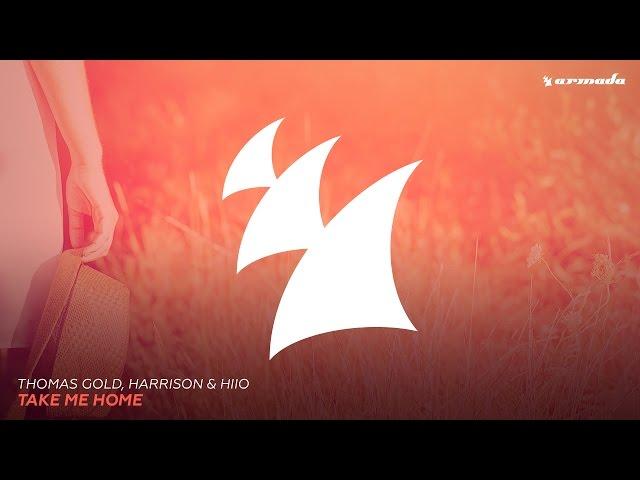 Thomas Gold, Harrison & HIIO - Take Me Home (Original Mix)