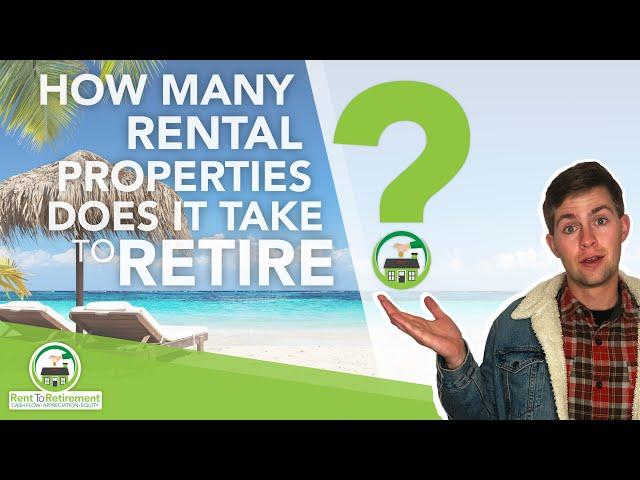 How Many Rental Properties Does it Take to Retire?