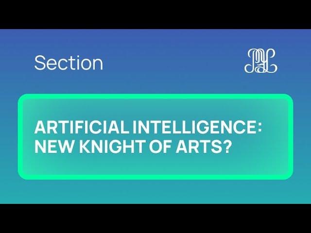 25.11 Section "Artificial Intelligence: New Knight of Arts?"