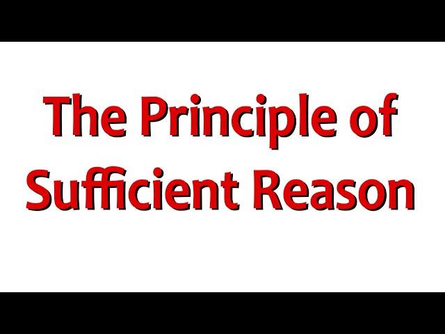 The Principle of Sufficient Reason