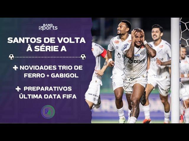 SANTOS GARANTE VAGA NA SÉRIE A 2025; BASTIDORES DA SAÍDA DE GABIGOL E NOVIDADES DO TRIO PAULISTA |G4