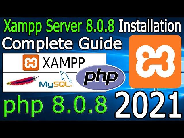 How to Install XAMPP Server 8.0.8 on Windows 10 [2021 Update] Run PHP 8.0.8 Program | Complete guide