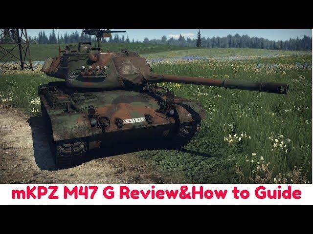 Everything I want in a tank - War Thunder mKPZ M47 G Review& How To