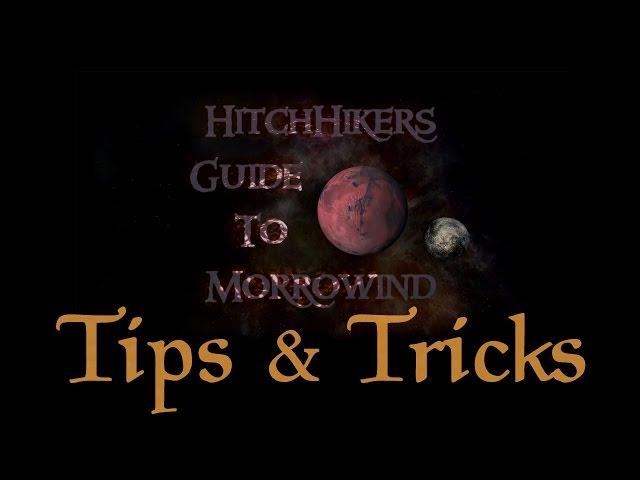 HitchHikers Guide to Morrowind | Tips 'n Tricks