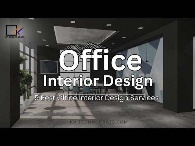 5 Best Office Interior Design Services | MEP Services, Turnkey Solutions & More