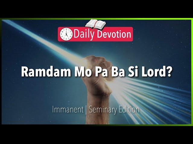 May 20: Ramdam Mo Pa Ba Si Lord? - Immanent -  Acts 17:27-28 - 365 Daily Devotions